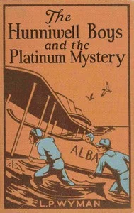 The Hunniwell boys and the platinum mystery
