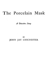 The porcelain mask : $b A detective story