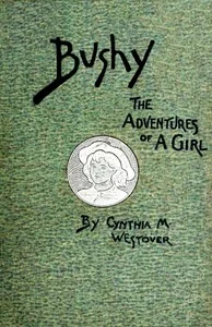 Bushy : $b a romance founded on fact
