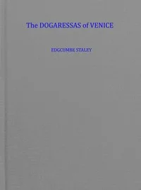 The dogaressas of Venice (the wives of the doges)