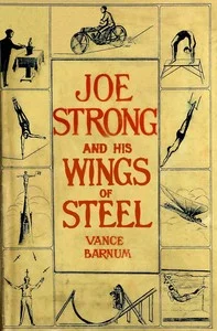 Joe Strong and his wings of steel : $b or, A young acrobat in the clouds