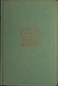 Great rivers of the world : $b as seen and described by famous writers